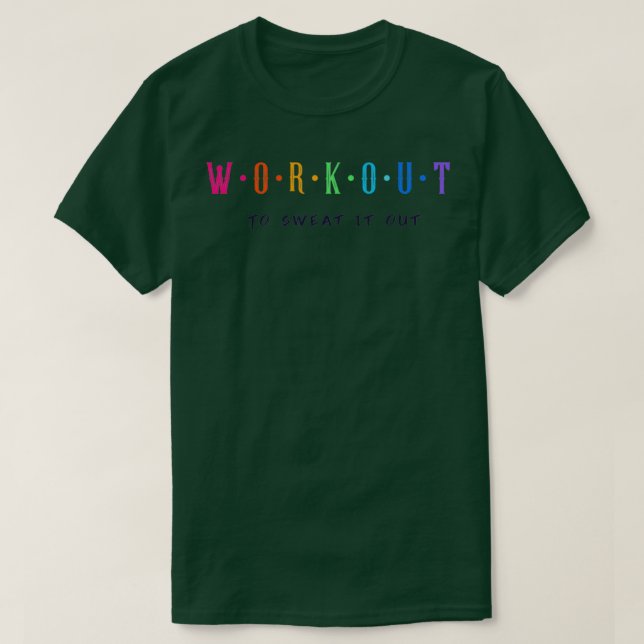 Camiseta Workout to sweat it out workout gym fitness (Diseño del anverso)