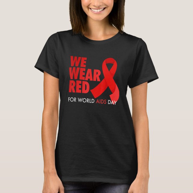 Camiseta World Aids Day Awareness We Wear Red In December A (Anverso)
