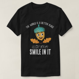 Camiseta "World Better With Your Smile" Smiling Acorn