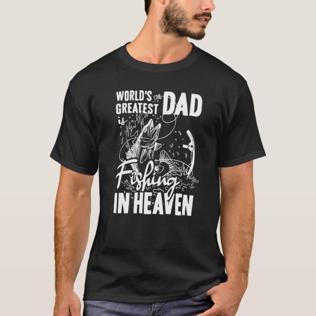 Camiseta World Greatest Dad Fishing in Heaven Family Grandp (Anverso)