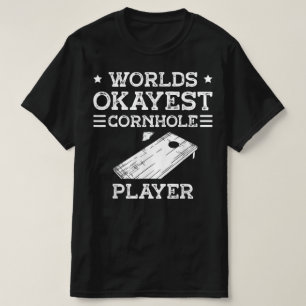 Camiseta World okayest cornhole player un jugador de Cornho
