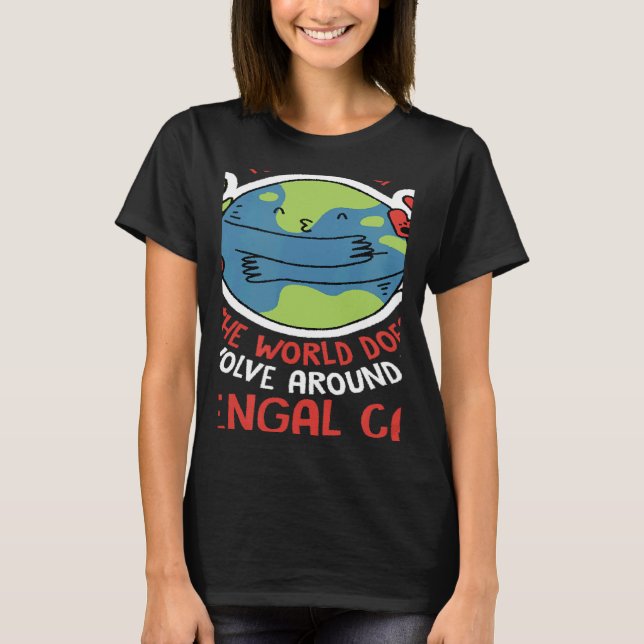 Camiseta World Revolves Around My Bengal Cat Nature Cat (Anverso)