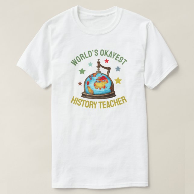 Camiseta World’s Okayest History Teacher (Diseño del anverso)