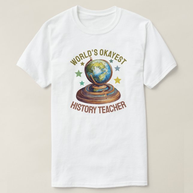 Camiseta World’s Okayest History Teacher (Diseño del anverso)