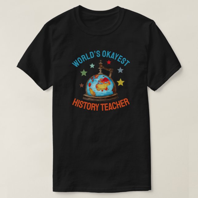 Camiseta World’s Okayest History Teacher (Diseño del anverso)