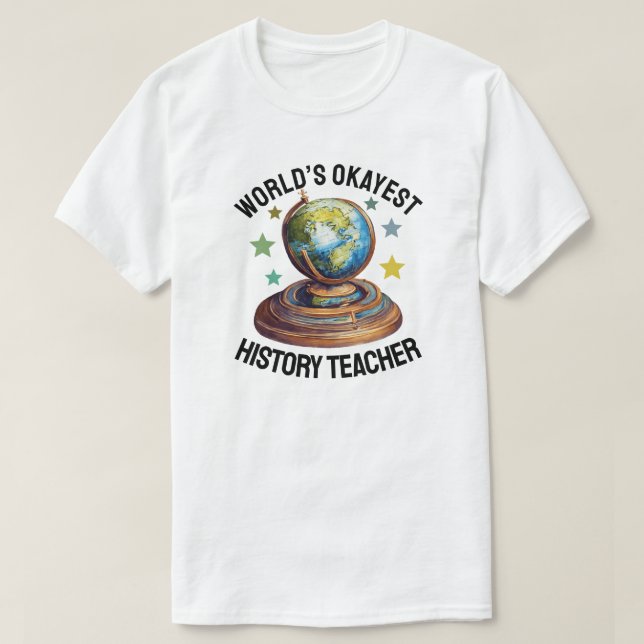 Camiseta World’s Okayest History Teacher (Diseño del anverso)