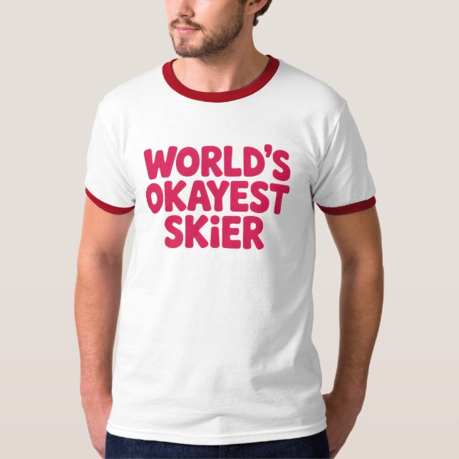 Camiseta World’s Okayest Skier Funny Ski T-Shirt (Anverso)