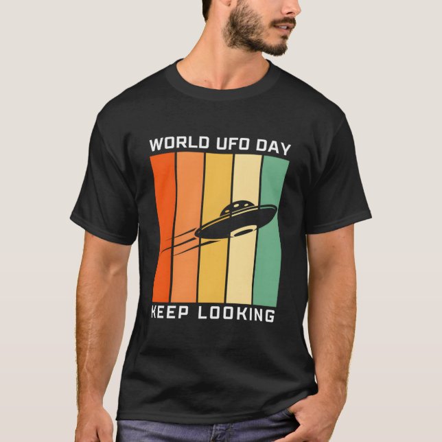 Camiseta World Ufo Day Keep Looking Alien Encounter Believe (Anverso)