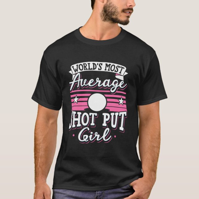 Camiseta Worldâ€™S Most Average Shot Put Track Shot Put Thr (Anverso)