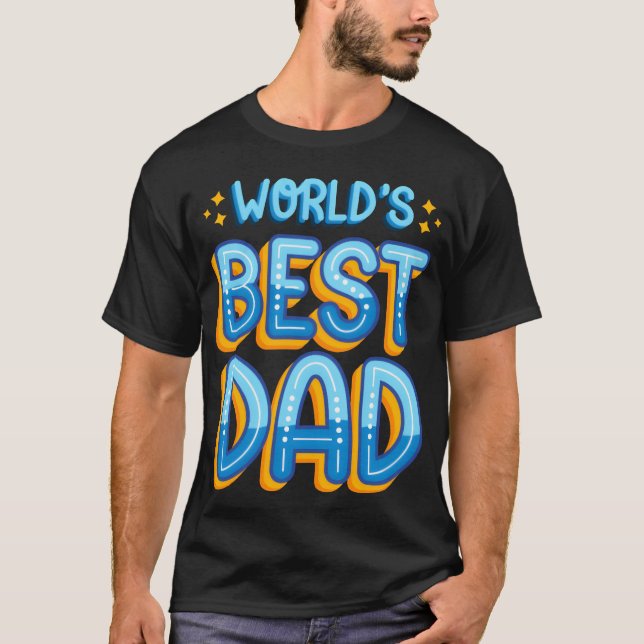Camiseta Worlds Best Dad Fathers Day Gift for Dad friend (Anverso)