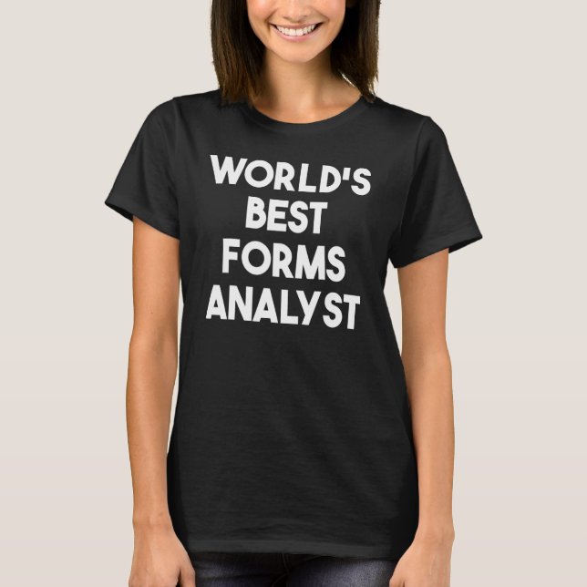 Camiseta World's Best Forms Analyst (Anverso)