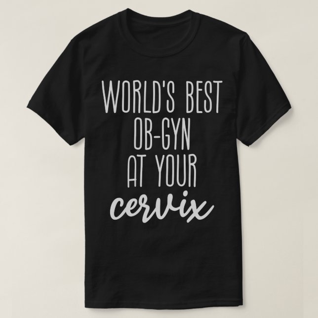 Camiseta Worlds Best Funny Ob gyn (Diseño del anverso)
