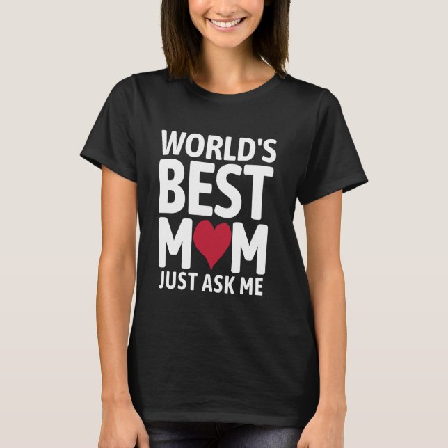 Camiseta World's Best Mom Just Ask Me Cute Funny Mother's D (Anverso)