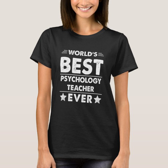 Camiseta World's Best PSYCHOLOGY TEACHER Ever (Anverso)