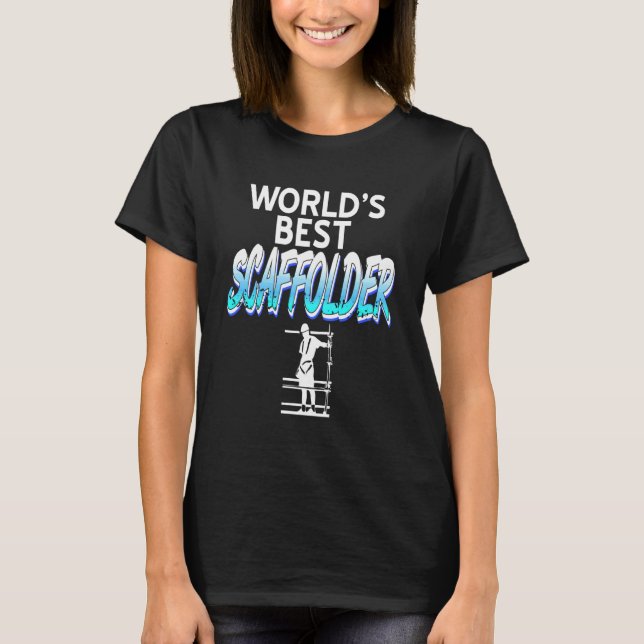 Camiseta Worlds Best Scaffolder Construction Work Pride (Anverso)
