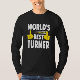 Camiseta World's Best Turner Job Title Profession Turner