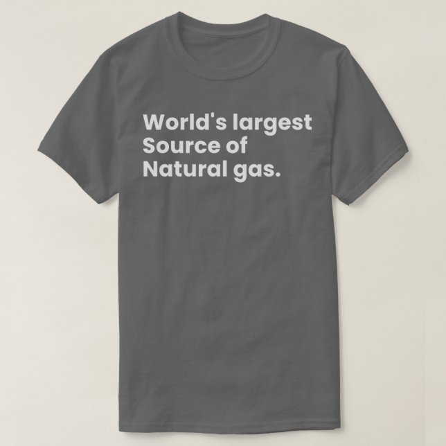 Camiseta Worlds Largest Source Of Natural Gas 21 (Diseño del anverso)