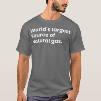 Camiseta Worlds Largest Source Of Natural Gas 21