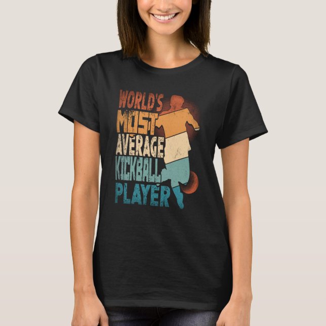 Camiseta World's Most Average Kickball Player Kickballer (Anverso)