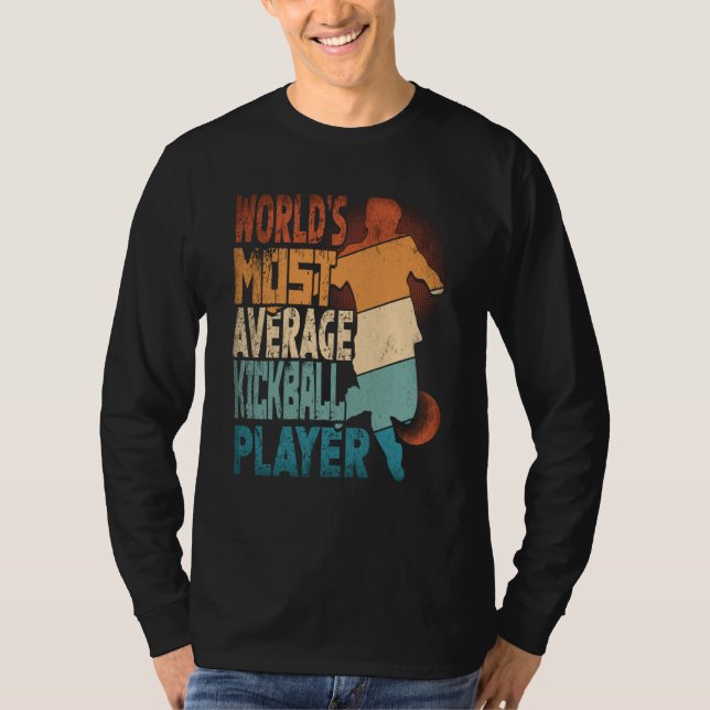 Camiseta World's Most Average Kickball Player Kickballer (Anverso)