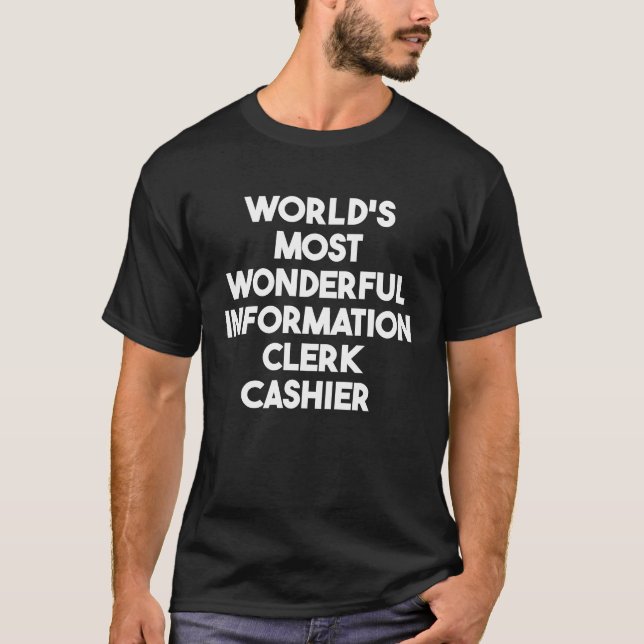 Camiseta World's Most Wonderful Information Clerk Cashier (Anverso)