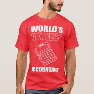 Camiseta Worlds Okayes Accountant Accounting Accountants