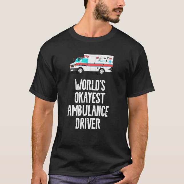 Camiseta Worlds Okayest Ambulance Driver Retro Emt (Anverso)