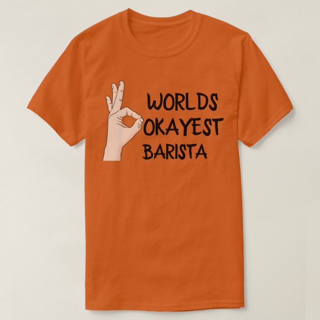 Camiseta Worlds Okayest Barista 3 (Diseño del anverso)