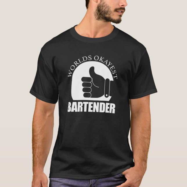 Camiseta Worlds Okayest Bartender Bar Mezclador de cócteles (Anverso)
