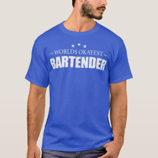 Camiseta Worlds Okayest Bartender Bar Mezclador de cócteles