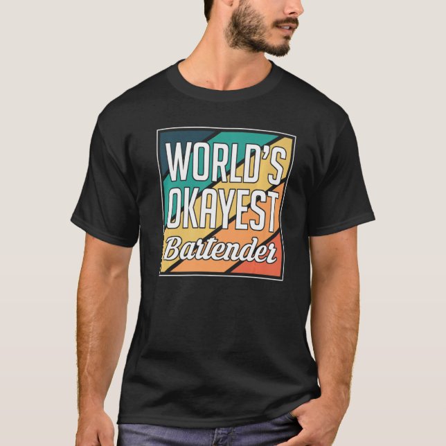 Camiseta Worlds Okayest Bartender Barkeeper   (Anverso)