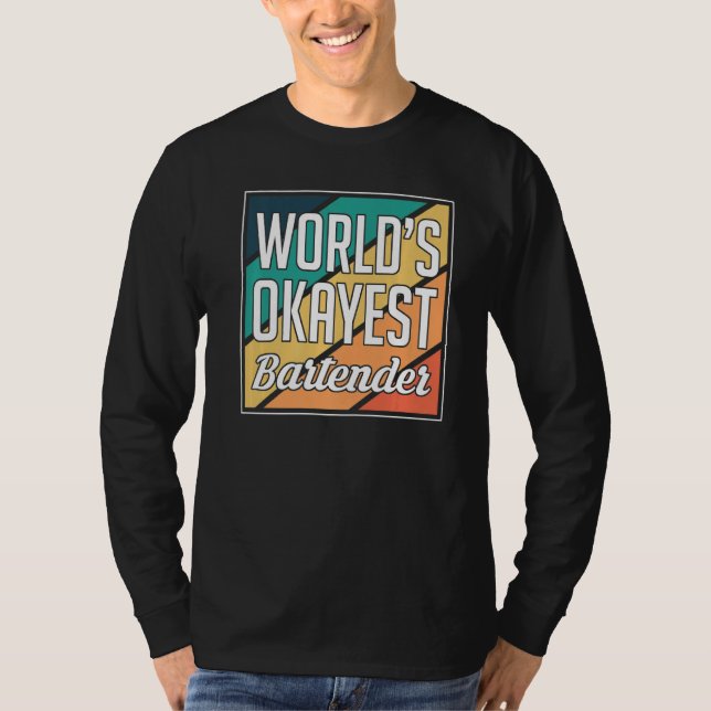 Camiseta Worlds Okayest Bartender Barkeeper   (Anverso)