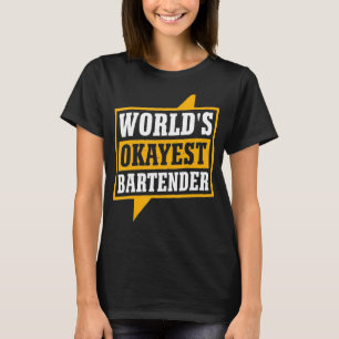 Camiseta Worlds Okayest Bartender El mejor barman
