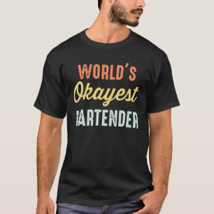 Camiseta World's Okayest Bartender Funny