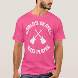 Camiseta Worlds Okayest Bass Player Battend Bass Guitar