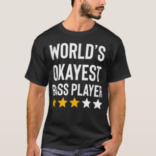 Camiseta Worlds Okayest Bass Player Música Funny Bass Guita