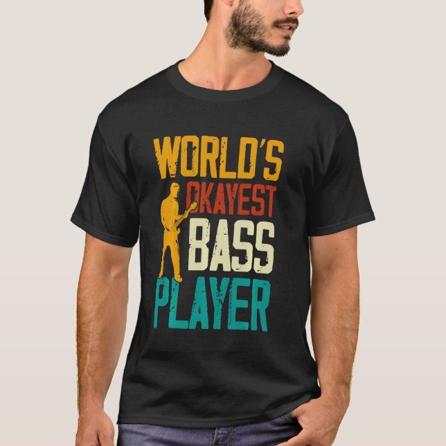 Camiseta Worlds Okayest Bass Player Musician Guitar (Anverso)