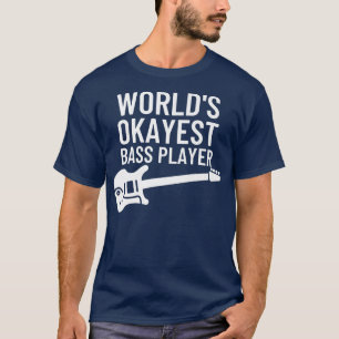 Camiseta Worlds Okayest Bass PlayerBass Guitar1483