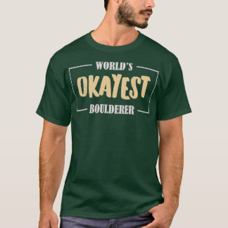 Camiseta Worlds Okayest Boulderer