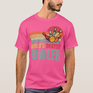 Camiseta Worlds Okayest Bowler Funny Bowling Mom