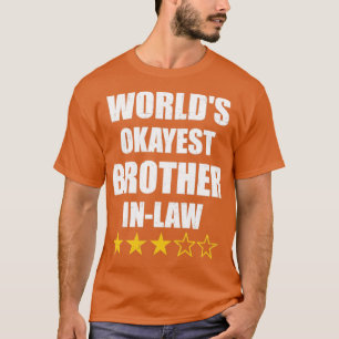 Camiseta Worlds okayest brotherinlaw de la hermandad
