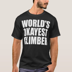 Camiseta Worlds Okayest Climber Boulder Bouldering Rock