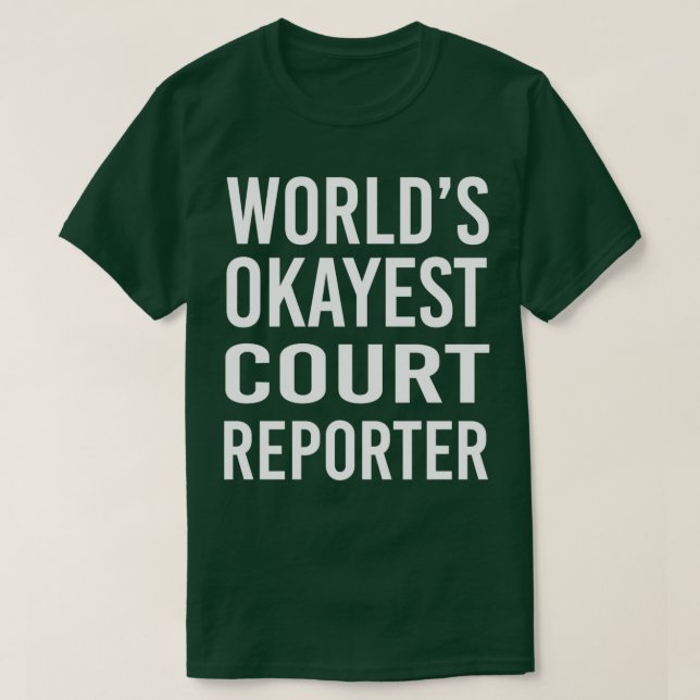 Camiseta Worlds Okayest Court Reporter (Diseño del anverso)