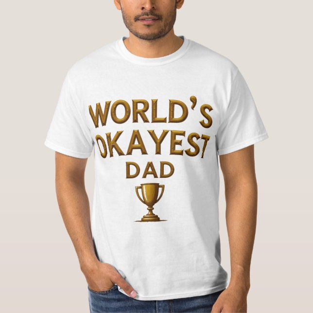 Camiseta World's Okayest Dad T-Shirt (Anverso)