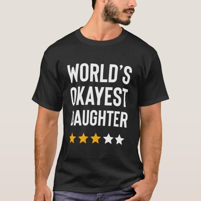 Camiseta Worlds Okayest Daughter For Daughter (Anverso)