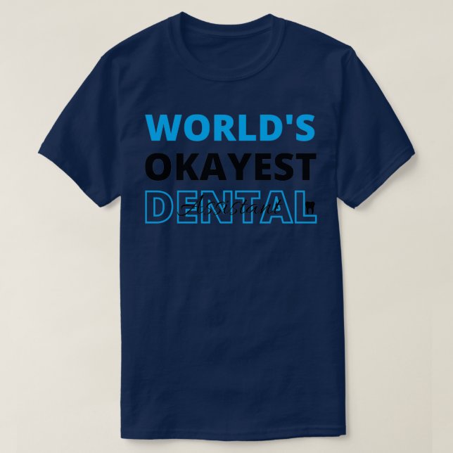 Camiseta Worlds Okayest Dental Assistants Cita Funny (Diseño del anverso)