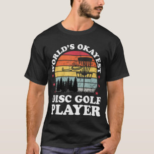 Camiseta Worlds Okayest Disk Golf Player Funny Frisbee Golf