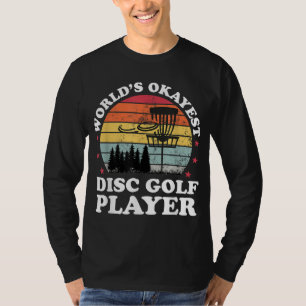 Camiseta Worlds Okayest Disk Golf Player Funny Frisbee Golf