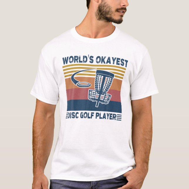 Camiseta Worlds Okayest Disk Golf Player Funny Frisbee Golf (Anverso)