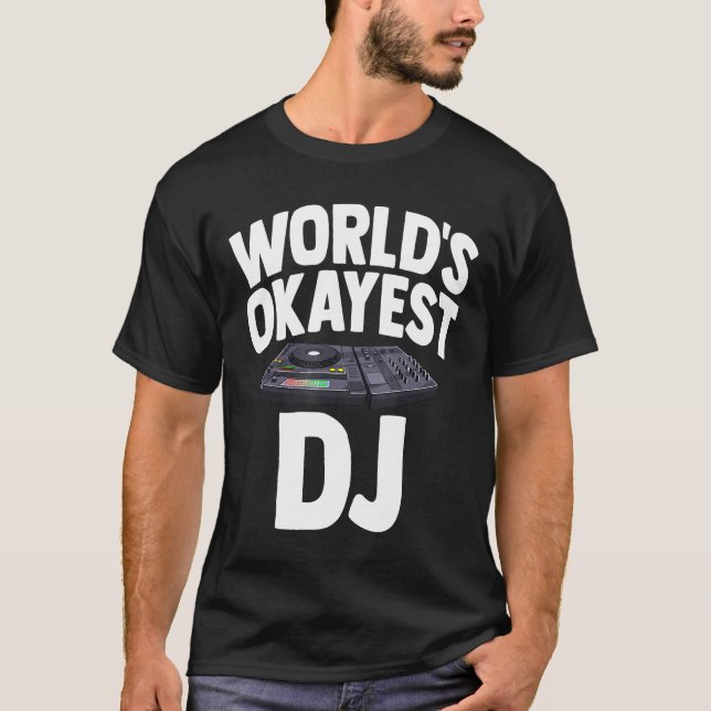 Camiseta Worlds Okayest Dj Shirt Turntable Music Gifts Equa (Anverso)